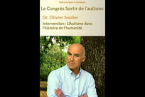 Dr. Olivier Soulier : L'autisme dans l'histoire de l'humanité